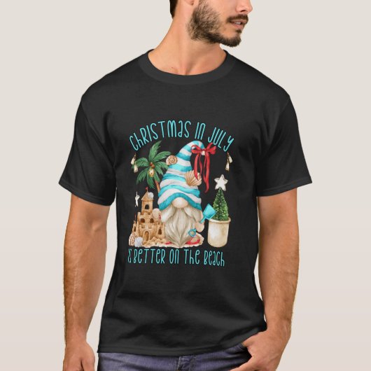 Funny Christmas In July Is Better On The Beach Sum T-Shirt