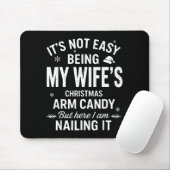 Funny Christmas It's Not Easy Being My Wife's Arm Mousepad (Mit Mouse)