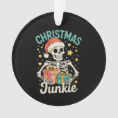 Funny Christmas Junkie Skeleton Holiday Xmas Weihn Ornament (Vorderseite)