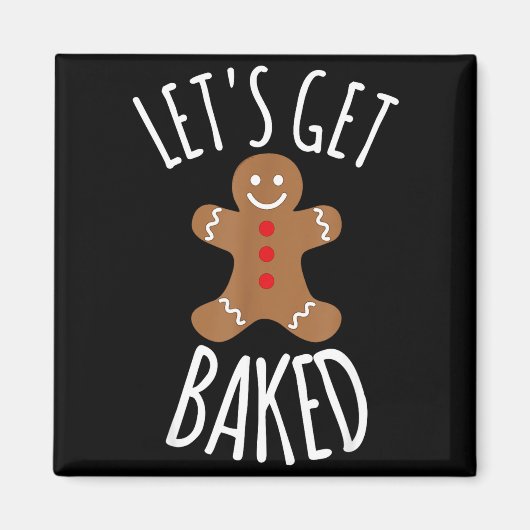Funny Christmas Let's Get Baked Cookie Silly Gift  Magnet (Vorne)