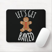 Funny Christmas Let's Get Baked Cookie Silly Gift  Mousepad (Mit Mouse)