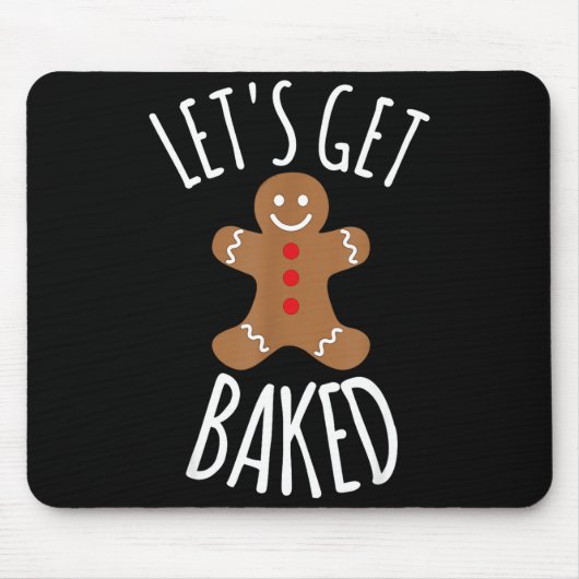 Funny Christmas Let's Get Baked Cookie Silly Gift  Mousepad (Vorne)
