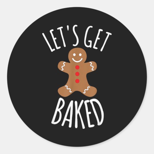 Funny Christmas Let's Get Baked Cookie Silly Gift Runder Aufkleber (Vorderseite)