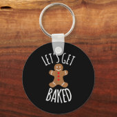 Funny Christmas Let's Get Baked Cookie Silly Gift Schlüsselanhänger (Vorderseite)