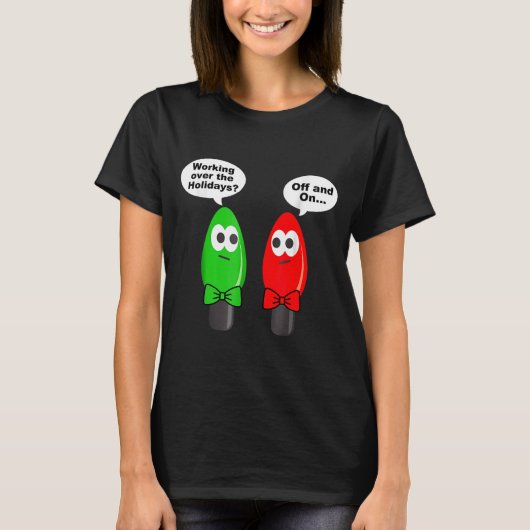 Funny Christmas Lights Joke Light Bulb Working Off T-Shirt (Vorderseite)
