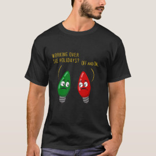 Funny Christmas Lights Joke Light Bulle arbeitet a T-Shirt