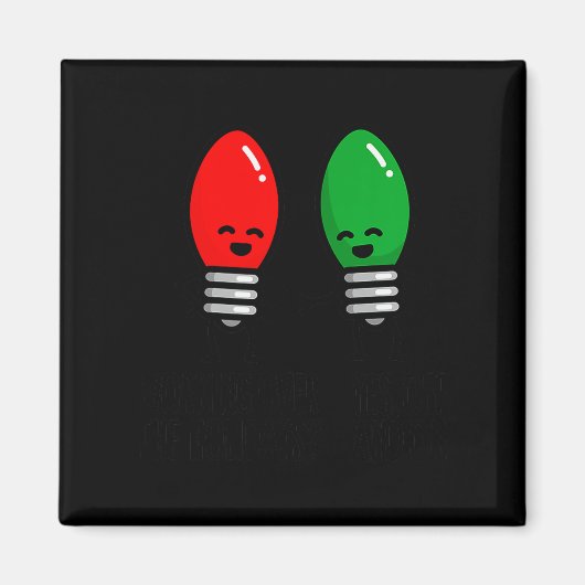 Funny Christmas Lights Pun Working Over Holidays_ Magnet (Vorne)