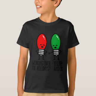 Funny Christmas Lights Pun Working Over Holidays_  T-Shirt