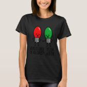 Funny Christmas Lights Pun Working Over Holidays_ T-Shirt (Vorderseite)