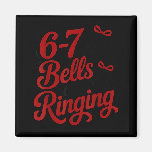 Funny Christmas Meme 6-7 67 Bells Are Ringing Humo Magnet (Vorne)