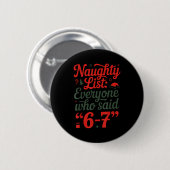 Funny Christmas Meme 6-7 Naughty List Humor Outfit Button (Vorne & Hinten)