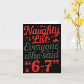 Funny Christmas Meme 6-7 Naughty List Humor Outfit Karte (Gelbe Blume)
