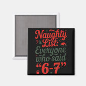 Funny Christmas Meme 6-7 Naughty List Humor Outfit Magnet (Vorderseite/Rückseite)