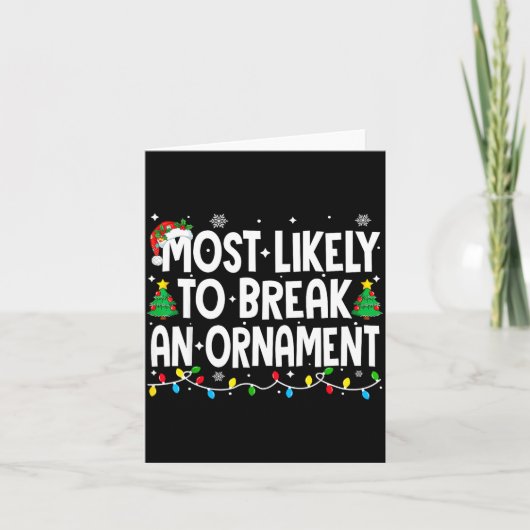 Funny Christmas Most Likely To Break An Ornament  Karte (Vorderseite)