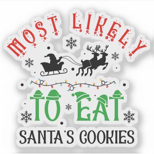 Funny Christmas Most Likely to Eat Santa’s Cookies Aufkleber (Vorderseite)
