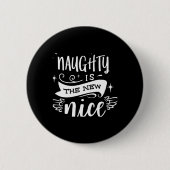 Funny Christmas Naughty Is The New Nice Monogram T Button (Vorderseite)