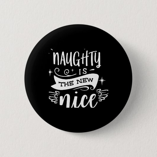 Funny Christmas Naughty Is The New Nice Monogram T Button (Vorderseite)