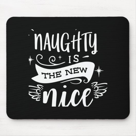 Funny Christmas Naughty Is The New Nice Monogram T Mousepad (Vorne)