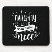 Funny Christmas Naughty Is The New Nice Monogram T Mousepad (Vorne)