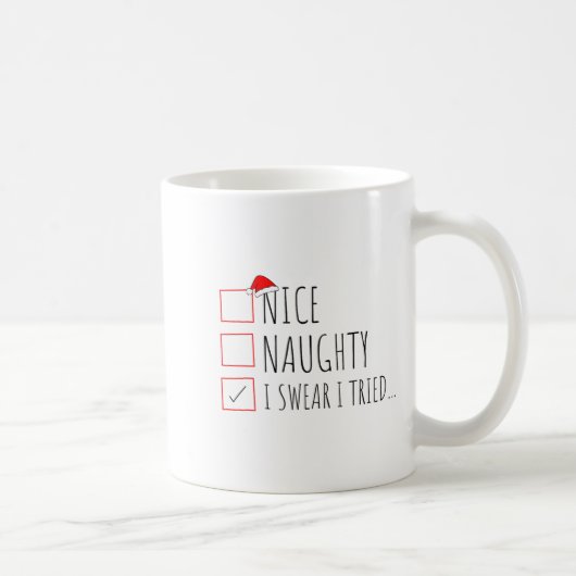 Funny Christmas Nice Naughty List I Swear I Tried Kaffeetasse (Rechts)