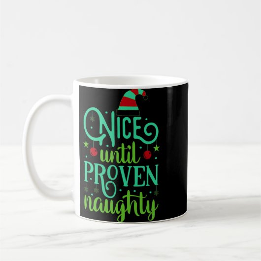 Funny Christmas Nice Until Proven Naughty T Shirt Kaffeetasse (Links)