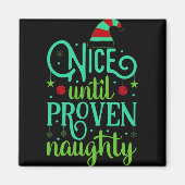 Funny Christmas Nice Until Proven Naughty T Shirt Magnet (Vorne)