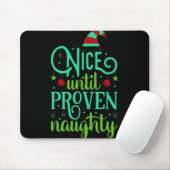 Funny Christmas Nice Until Proven Naughty T Shirt Mousepad (Mit Mouse)