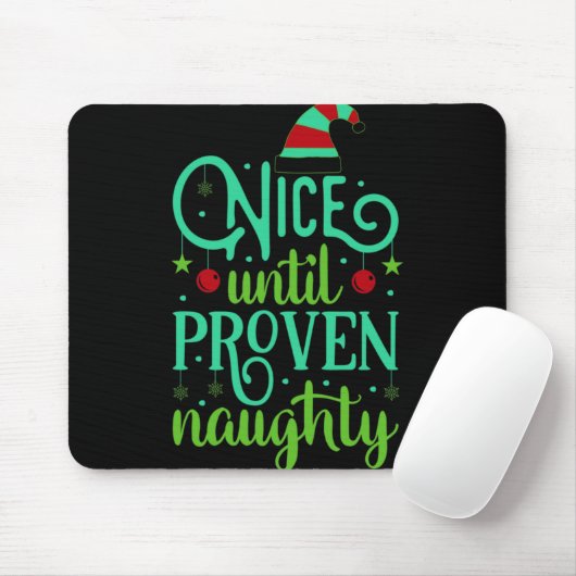 Funny Christmas Nice Until Proven Naughty T Shirt Mousepad (Mit Mouse)