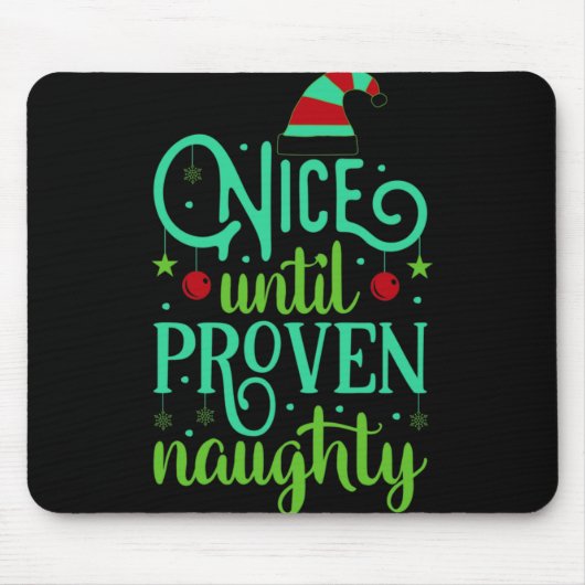 Funny Christmas Nice Until Proven Naughty T Shirt Mousepad (Vorne)