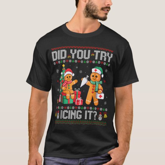 Funny Christmas Nurse Did You Try Icing It_ Ginger T-Shirt (Vorderseite)