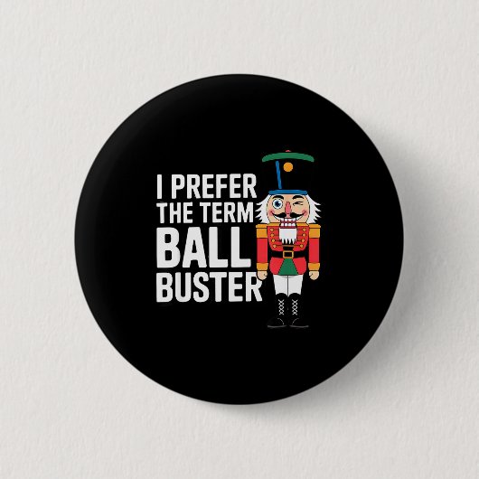 Funny Christmas Nutcracker- Ball Buster Funny Mens Button (Vorderseite)