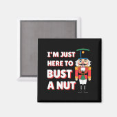 Funny Christmas Nutcracker- Bust A Nut Funny Mens Magnet (Vorderseite/Rückseite)