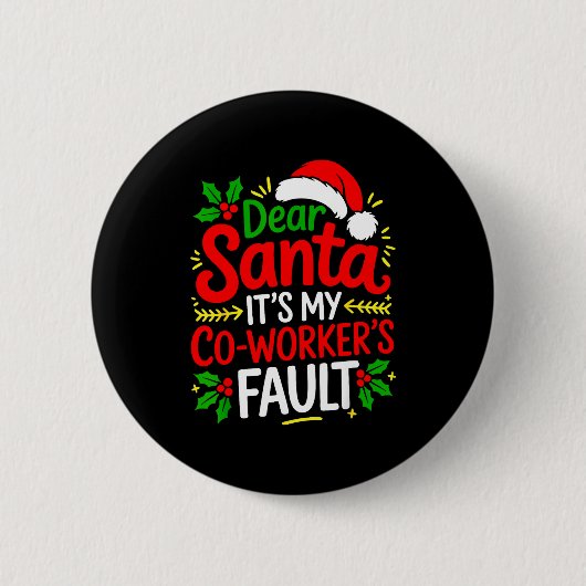 Funny Christmas Office Dear Santa It's My Coworker Button (Vorderseite)