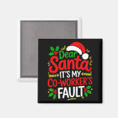 Funny Christmas Office Dear Santa It's My Coworker Magnet (Vorderseite/Rückseite)