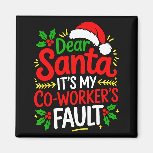 Funny Christmas Office Dear Santa It's My Coworker Magnet (Vorne)