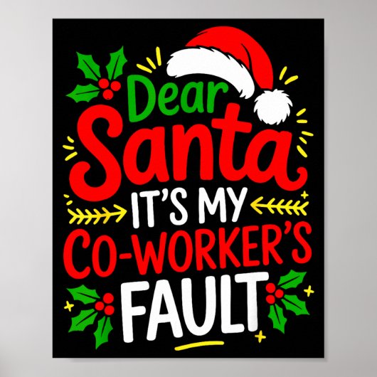 Funny Christmas Office Dear Santa It's My Coworker Poster (Vorne)