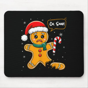 Funny Christmas Oh Snap Gingerbread Mann Cookie X Mousepad