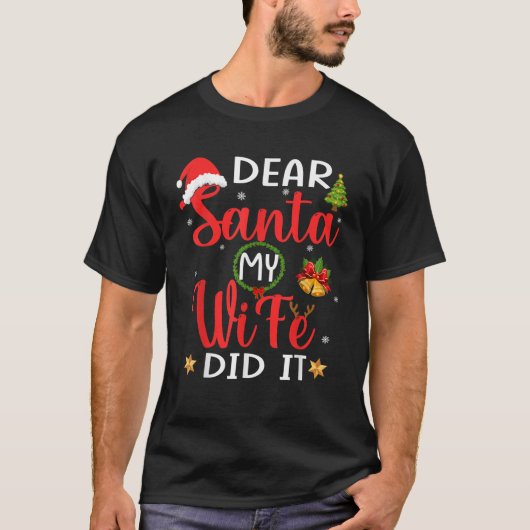 Funny Christmas Pajamas Dear Santa My Wife Did It T-Shirt (Vorderseite)
