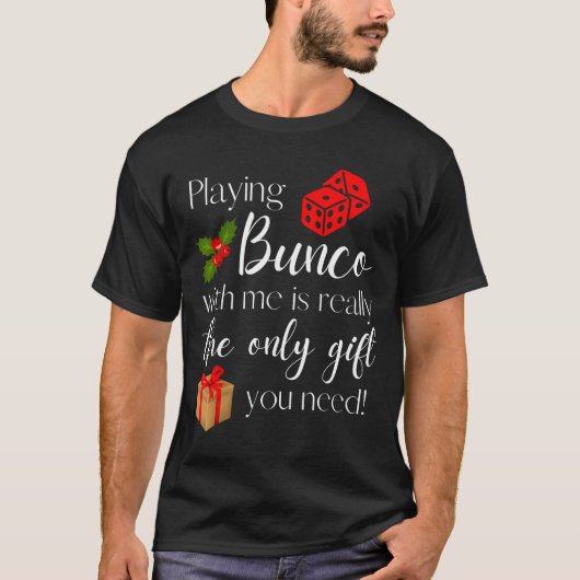 Funny Christmas Playing Bunco With Me Is Gift Bunc T-Shirt (Vorderseite)