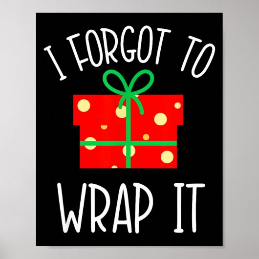 Funny Christmas Pregnancy Announcement I Forgot To Poster (Vorne)