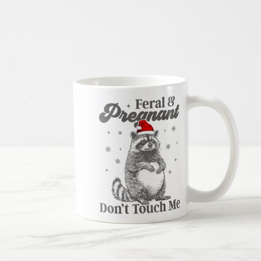 Funny Christmas Raccoon Feral And Pregnant Don't T Kaffeetasse (Rechts)