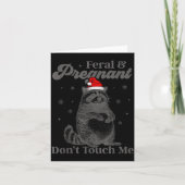 Funny Christmas Raccoon Feral And Pregnant Don't T Karte (Vorderseite)