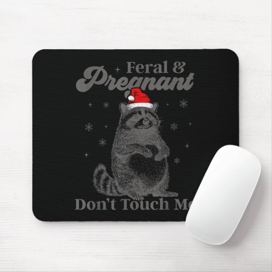 Funny Christmas Raccoon Feral And Pregnant Don't T Mousepad (Mit Mouse)