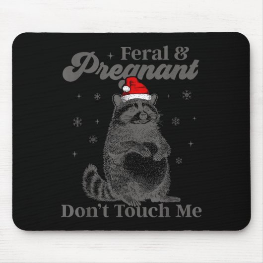 Funny Christmas Raccoon Feral And Pregnant Don't T Mousepad (Vorne)