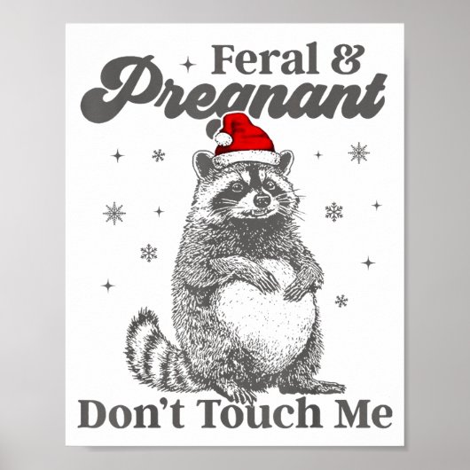 Funny Christmas Raccoon Feral And Pregnant Don't T Poster (Vorne)