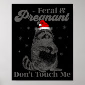 Funny Christmas Raccoon Feral And Pregnant Don't T Poster (Vorne)