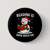 Funny Christmas Reading Is Snow Much Snowman Book  Button (Vorderseite)