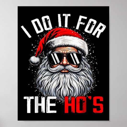 Funny Christmas Santa Claus I Do It For The Hos Cu Poster (Vorne)