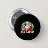 Funny Christmas Santa Claus Santa Barber Get Faded Button (Vorne & Hinten)