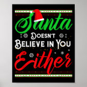 Funny Christmas Santa Doesn't Believe In You Eithe Poster (Vorne)